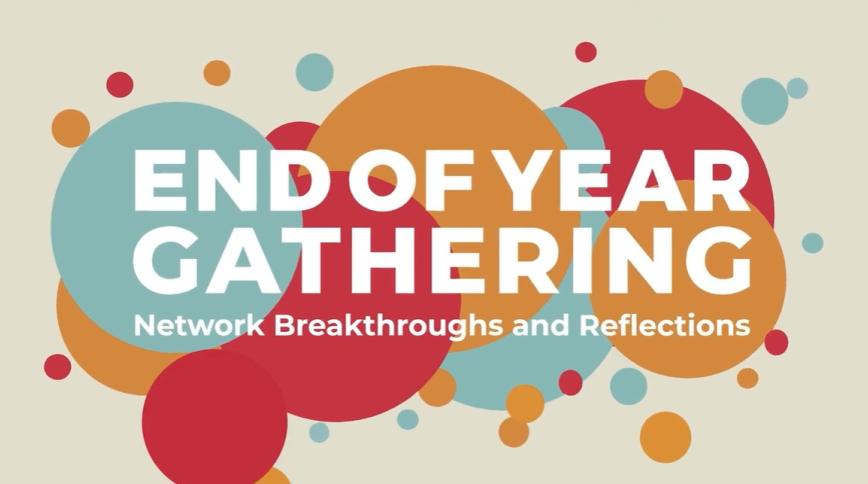 Graphic that says End of Year Gathering in white with red, blue and orange circles surrounding it
