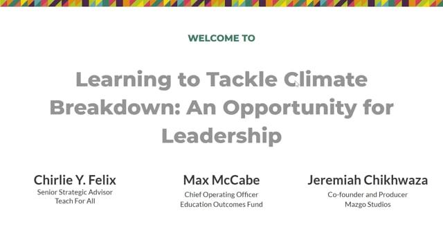 Preview image for the video "Learning to Tackle Climate Breakdown An Opportunity for Leadership (20 minute session)". Preview image for the video "Learning to Tackle Climate Breakdown An Opportunity for Leadership (20 minute session)".