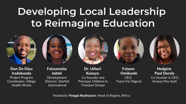 Preview image for the video "Developing Local Leadership to Reimagine Education - Africa Leadership Series". Preview image for the video "Developing Local Leadership to Reimagine Education - Africa Leadership Series".