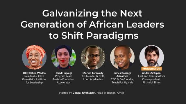 Preview image for the video "Galvanizing the Next Generation of African Leaders to Shift Paradigms - Africa Leadership Series". Preview image for the video "Galvanizing the Next Generation of African Leaders to Shift Paradigms - Africa Leadership Series".